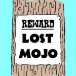Getting Your MoJo Back